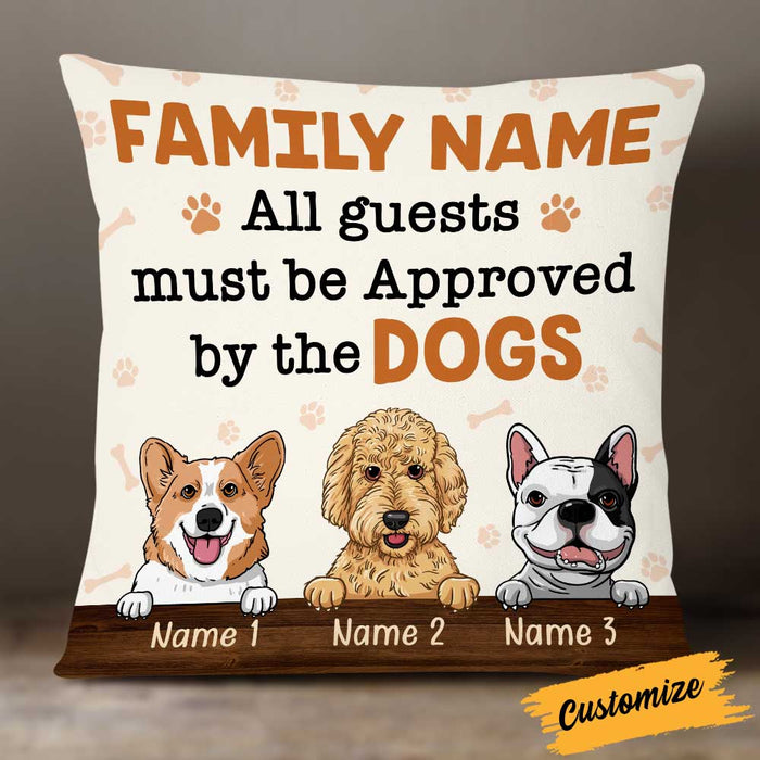 Personalized Guests Must Be Approved By Dog Pillow JR55 24O34 1
