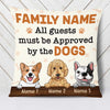 Personalized Guests Must Be Approved By Dog Pillow JR55 24O34 1