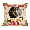 Personalized Dog Photo My Shadow My Soul Pillow JR156 95O23 1