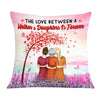 Personalized Mother Daughter Love Pillow JR188 30O57 1