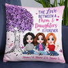 Personalized Mother Daughter Love Pillow JR182 26O34 1