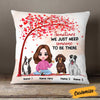 Personalized Dog Owner Someone There Pillow JR183 26O58 1