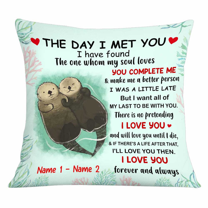 Personalized Otter Couple The Day I Met You Pillow FB92 85O34 1