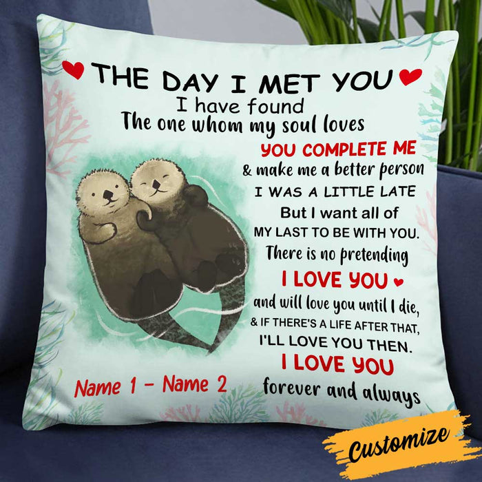 Personalized Otter Couple The Day I Met You Pillow FB92 85O34 1