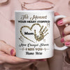 Personalized Memorial Mom Dad My Heart Change Forever Mug MR191 95O34 1
