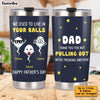 Personalized Dad Funny Steel Tumbler MY261 30O34 1
