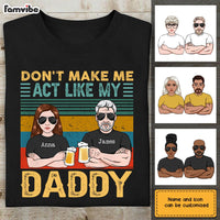 Personalized Daughter Act Like My Daddy T Shirt MY311 32O28 thumb 1