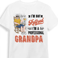 Personalized Professional Grandpa I'm Not Retired T Shirt JN101 32O28 thumb 1