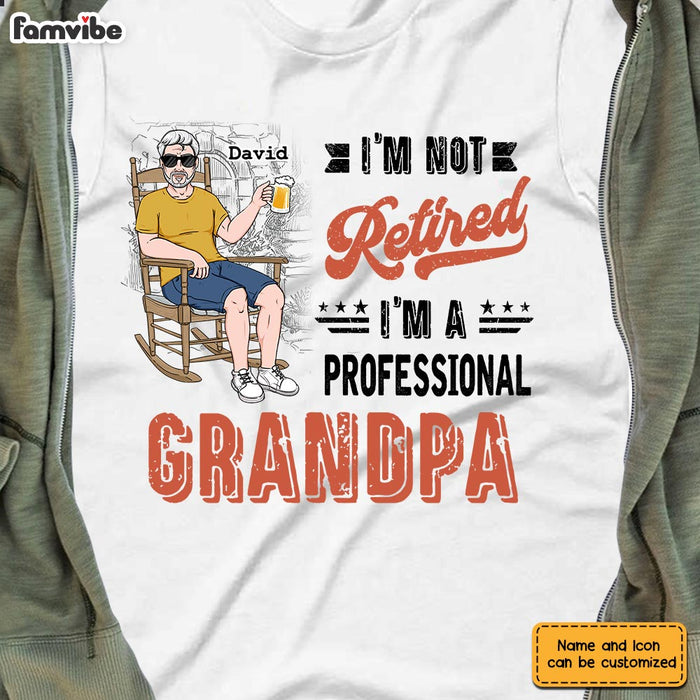 Personalized Professional Grandpa I'm Not Retired T Shirt JN101 32O28 1
