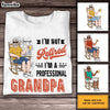 Personalized Professional Grandpa I'm Not Retired T Shirt JN101 32O28 1
