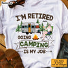 Personalized Mom Retired Camping Is My Job T Shirt JN151 58O53 1
