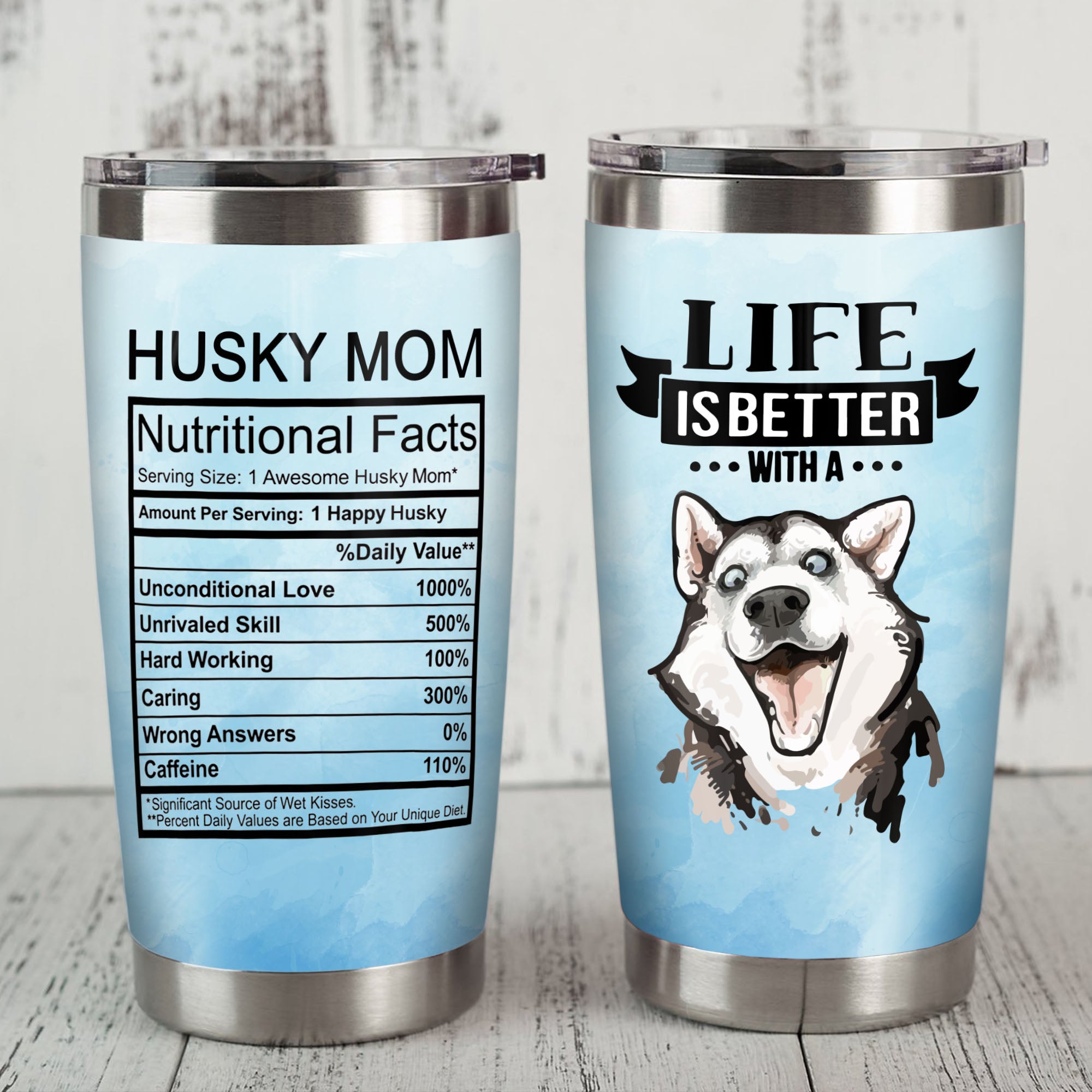 Husky Mom Nutrition Fact Steel Tumbler MY153 73O58