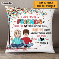 Personalized Friend I Hope We're Friend Until We Die Pillow NB22 32O69 thumb 1