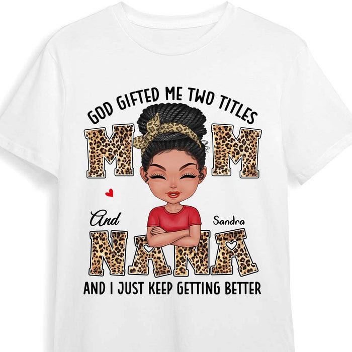 Personalized God Gifted Me Two Titles Mom And Nana Leopard Printed Shirt - Hoodie - Sweatshirt 23762 1