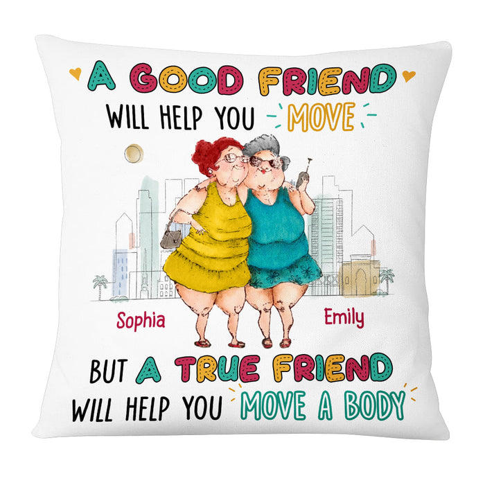 Personalized Gift For Friend True Friend Will Help You Move A Body Pillow 26482 1