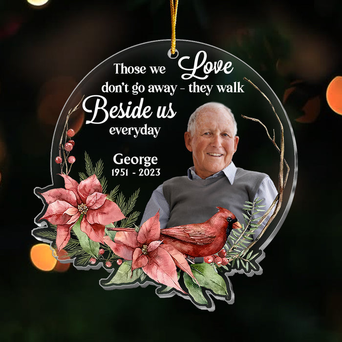 Personalized Gift For Loss Dad Memorial Those We Love Don't Go Away Custom Photo Ornament 30191 1