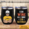 Personalized I Can Wine All I Want Wine Tumbler 24761 1