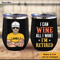 Personalized I Can Wine All I Want Wine Tumbler 24761 thumb 1