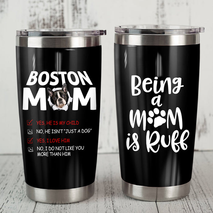 Boston Terrier Dog Mom Steel Tumbler MY162 67O36 1