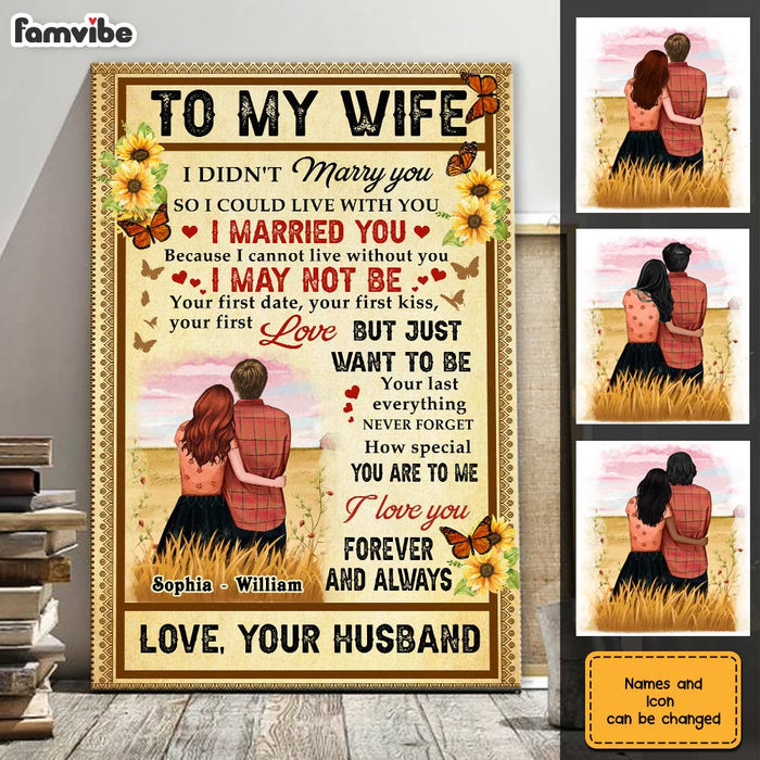 Personalized To My Wife I Didn't Marry You Poster JL51 32O28 1