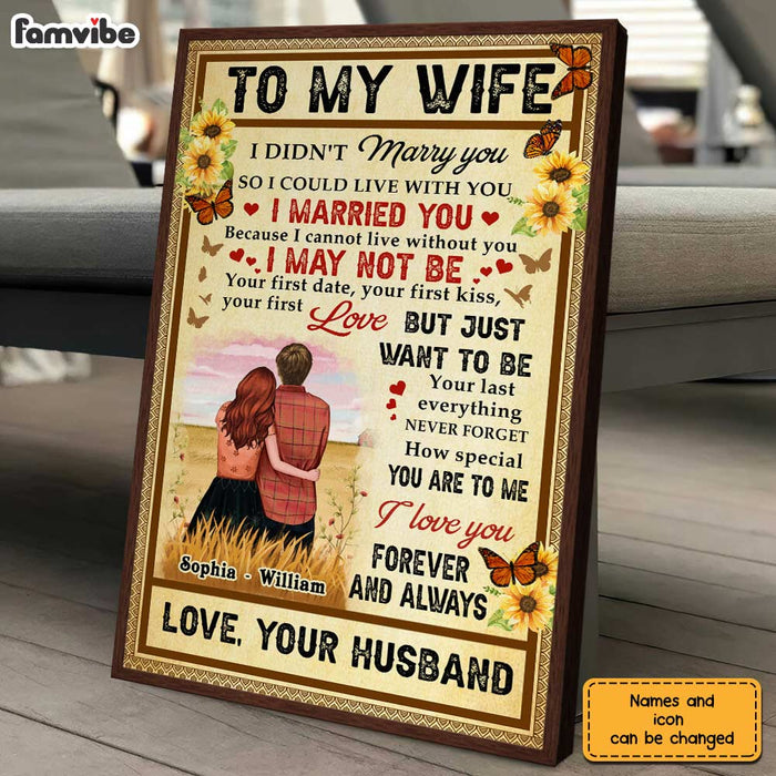 Personalized To My Wife I Didn't Marry You Poster JL51 32O28 1