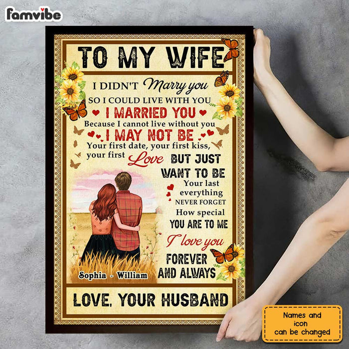 Personalized To My Wife I Didn't Marry You Poster JL51 32O28 1