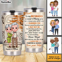 Personalized To My Husband I Didn't Marry You Steel Tumbler JL55 32O34 thumb 1