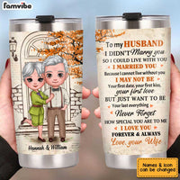Personalized To My Husband I Didn't Marry You Steel Tumbler JL55 32O34 thumb 1