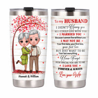 Personalized Husband I Didn't Marry You Steel Tumbler JL52 32O34 thumb 1