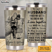 Personalized To My Husband I Had You And You Had Me Steel Tumbler JL53 32O28 thumb 1