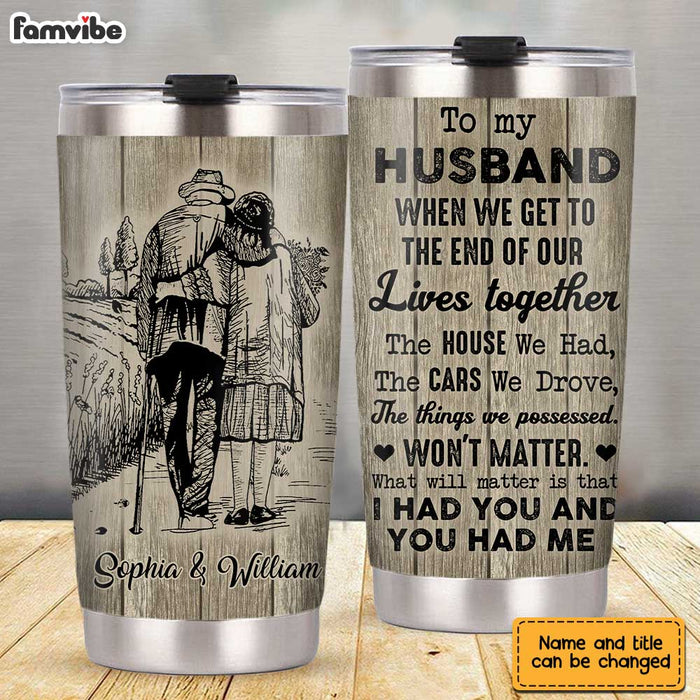 Personalized To My Husband I Had You And You Had Me Steel Tumbler JL53 32O28 1