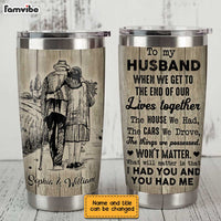 Personalized To My Husband I Had You And You Had Me Steel Tumbler JL53 32O28 thumb 1