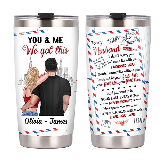 Personalized To My Husband Steel Tumbler JL84 30O28 1