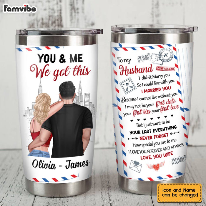 Personalized To My Husband Steel Tumbler JL84 30O28 1