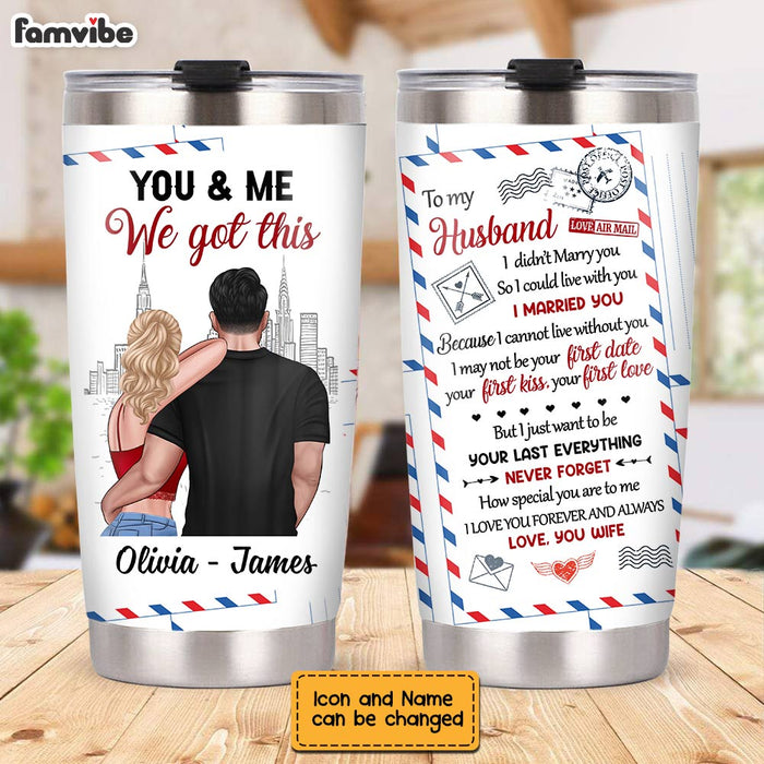 Personalized To My Husband Steel Tumbler JL84 30O28 1