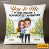 Personalized Couple You And Me Greatest Adventure Pillow JL261 32O53 1