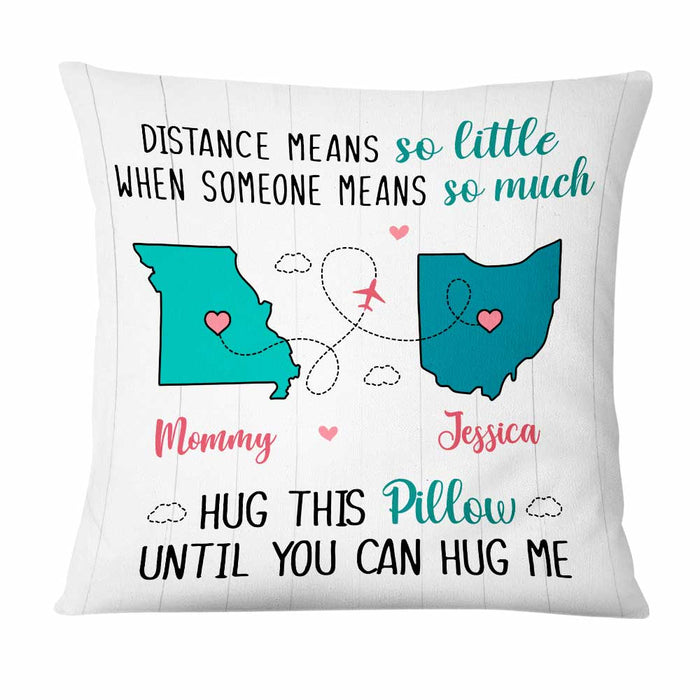 Personalized Long Distance Daughter Means So Much Pillow AG53 23O47 1