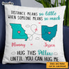 Personalized Long Distance Daughter Means So Much Pillow AG53 23O47 1