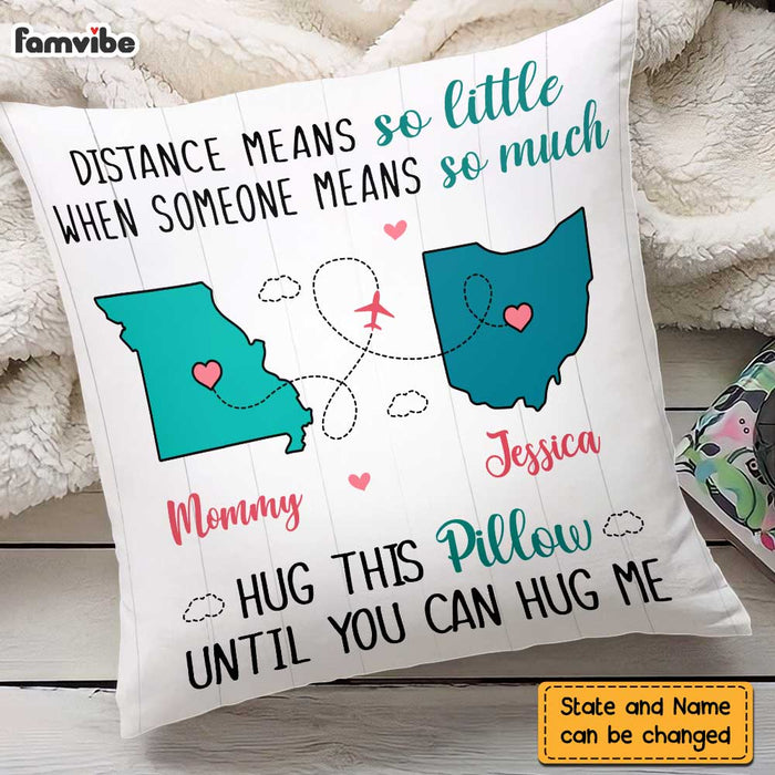 Personalized Long Distance Daughter Means So Much Pillow AG53 23O47 1