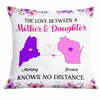 Personalized Long Distance Mother And Daughter Love Pillow AG53 30O31 1
