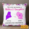 Personalized Long Distance Mother And Daughter Love Pillow AG53 30O31 1