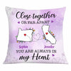 Personalized Close Together Or Far Apart Long Distance Pillow AG133 32O34 1