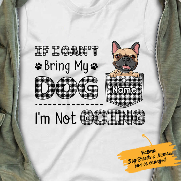 Personalized If I Can‘t Bring My Dog T Shirt MR193 67O47 1
