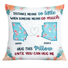 Personalized Long Distance Pillow AG153 30O31 1