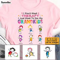 Personalized Grandma I Don't Need Therapy I Just Need To See My Grandkids T Shirt AG191 58O53 thumb 1