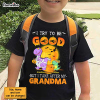 Personalized I Try To Be Good But I Take After Halloween Kid T Shirt AG262 58O47 thumb 1