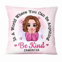 Personalized Daughter In a World Where You Can be Anything Be Kind Pillow AG271 58O47 thumb 1