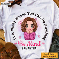 Personalized In a World Where You Can be Anything Be Kind Daughter T Shirt AG272 58O47 thumb 1