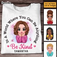 Personalized In a World Where You Can be Anything Be Kind Daughter T Shirt AG272 58O47 thumb 1