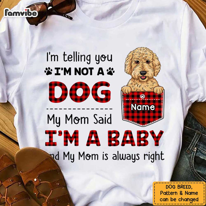 Personalized Dog Mom My Mom Said I'm A Baby Shirt - Hoodie - Sweatshirt SB123 30O47 1